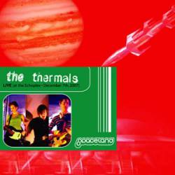The Thermals : Live at the Echoplex